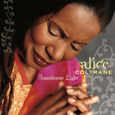 Alice Coltrane -  Translinear Light